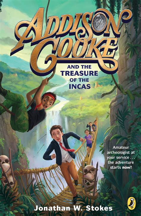 Read Online Addison Cooke And The Treasure Of The Incas By Jonathan W Stokes