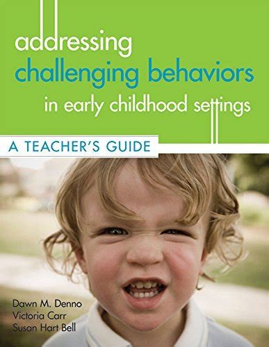 Addressing Challenging Behavior In Early Childhood Settings A Teachers Guide