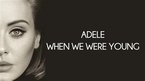 Adele - When We Were Young Lyrics AZLyrics.com