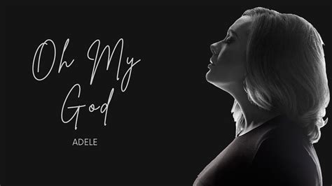 Adele oh my god lyrics. Things To Know About Adele oh my god lyrics. 