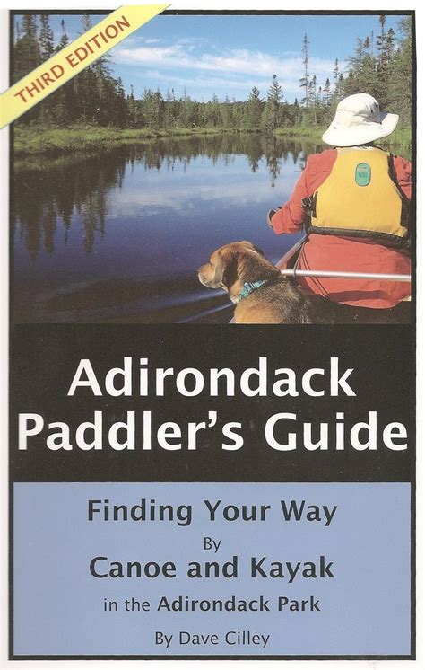 Download Adirondack Paddlers Guide Finding Your Way By Canoe And Kayak In The Adirondack Park By David Cilley