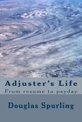 Read Online Adjusters Life By Douglas Spurling