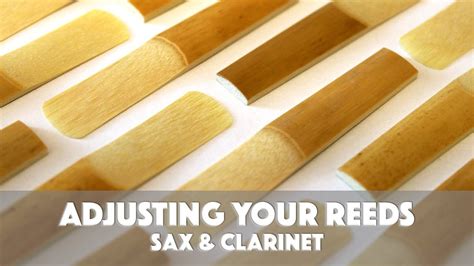 Adjusting Saxophone and Clarinet Reeds - Hope Street …