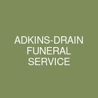 Adkins funeral home.  Welcome At Adkins-Drain Funeral Service personal...