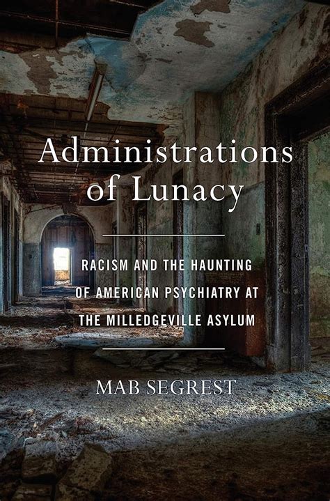 Download Administrations Of Lunacy A Story Of Racism And Psychiatry At The Milledgeville Asylum By Mab Segrest