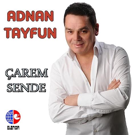 Adnan Tayfun Çarem Sende  Music. 