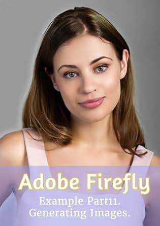 Adobe Firefly Reference Example Part11. Generating Images.