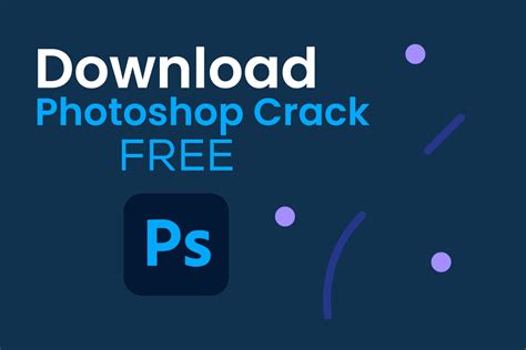 Adobe Photoshop Crack step-by-step guide