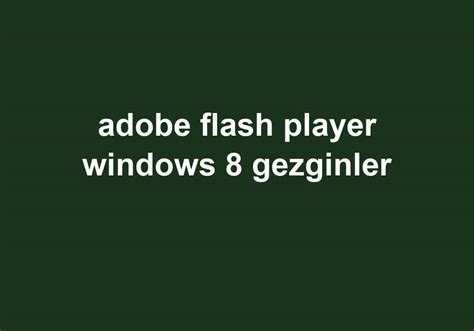 Adobe flash player windows 8 gezginler