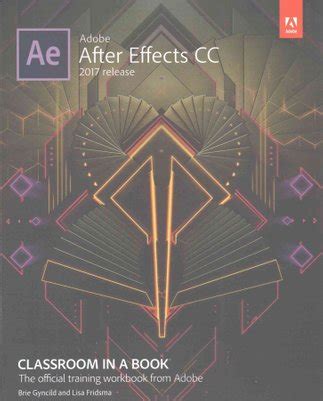 Read Adobe After Effects Cc Classroom In A Book 2017 Release By Lisa Fridsma
