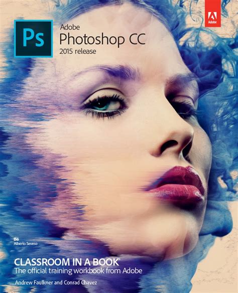 Read Online Adobe Photoshop Cc Classroom In A Book 2015 Release By Andrew Faulkner