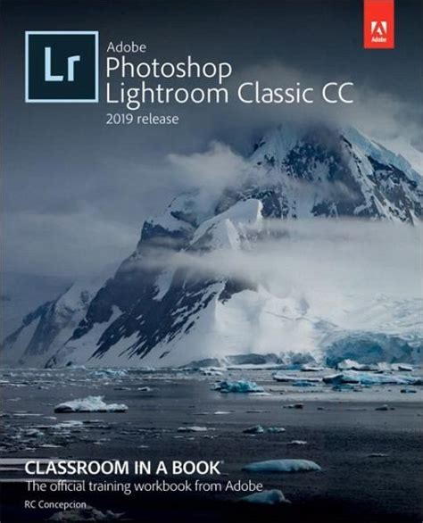 Full Download Adobe Photoshop Lightroom Classic Cc Classroom In A Book 2019 Release By John Evans