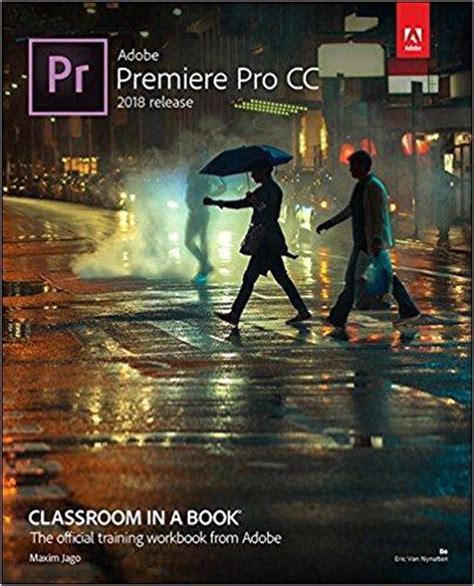 Download Adobe Premiere Pro Cc Classroom In A Book 2015 Release By Maxim Jago
