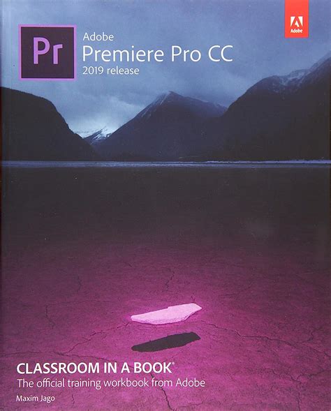 Full Download Adobe Premiere Pro Cc Classroom In A Book 2019 Release By Maxim Jago