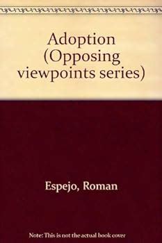 Adoption Paperback Edition Opposing Viewpoints Series