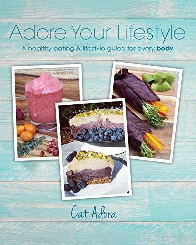 Adore your lifestyle a healthy eating lifestyle guide for every body. - Piante in casa i manuali di pollice verde.