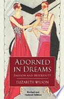 Adorned in Dreams: Fashion and Modernity - Google Books