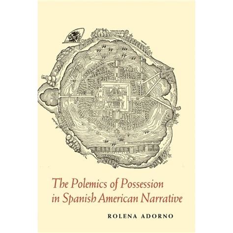 Adorno Rolena Guaman Poma Polemics of Possession