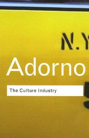 Adorno The Culture Industry