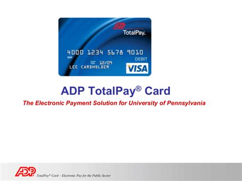 Adp Totalpay Card they said this was just an account for depositing my work check only nobody could debit any money out but only when i pay my bills but the let somebody take $90.00 out without my permission and told me i had to file an afferdavit but keep claiming they never got mine back and they will get back to me but never do and they are .... 