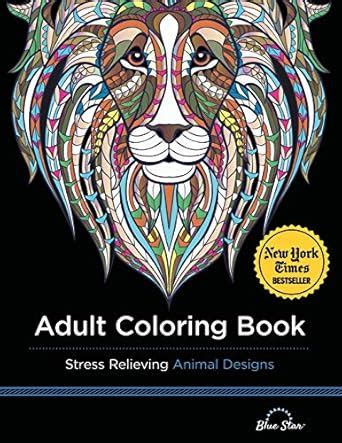 Full Download Adult Coloring Book Stress Relieving Animal Designs By Blue Star