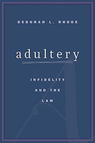 Download Adultery Infidelity And The Law By Deborah L Rhode