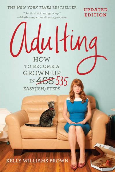 Full Download Adulting How To Become A Grownup In 535 Easyish Steps By Kelly Williams Brown