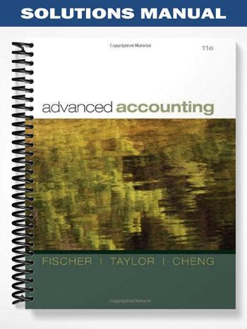 Advanced 11th Edition Accounting Manual Solution Fischer