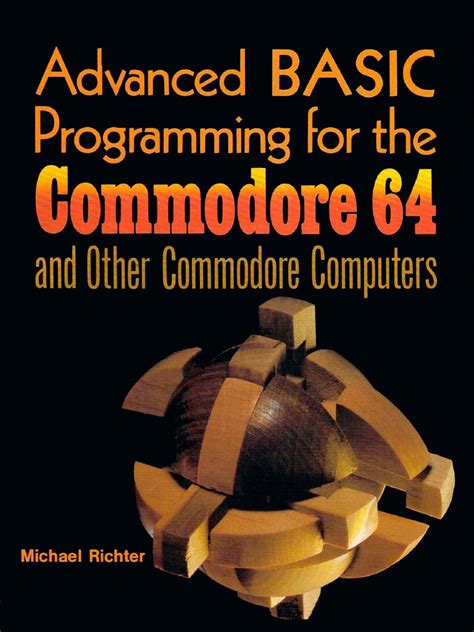Advanced BASIC Programming for the C64 and other Commodore Computers