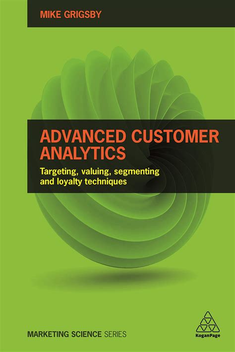 Advanced Customer Analytics Targeting Valuing Segm