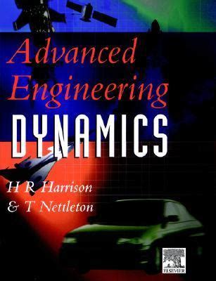 Advanced Engineering Dynamics H R Harrison T Nettleton