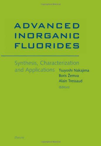 Advanced Inorganic Fluorides Synthesis Characterization and Applications