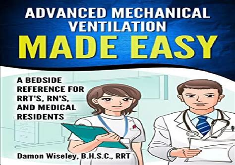 Advanced Mechanical Ventilation Made Easy: A Bedside Reference …