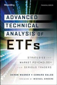 Advanced Technical Analysis Of Etfs Strategies And Market Psychology For Serious Traders