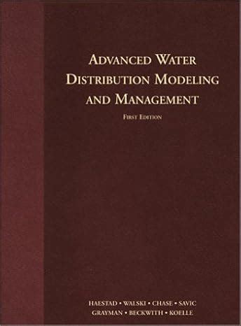 Advanced Water Distribution Modeling and Management