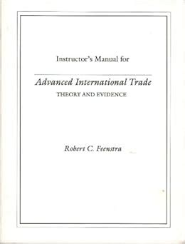 Advanced international trade feenstra solution manual. - The sage handbook of criminological research methods by david gadd.