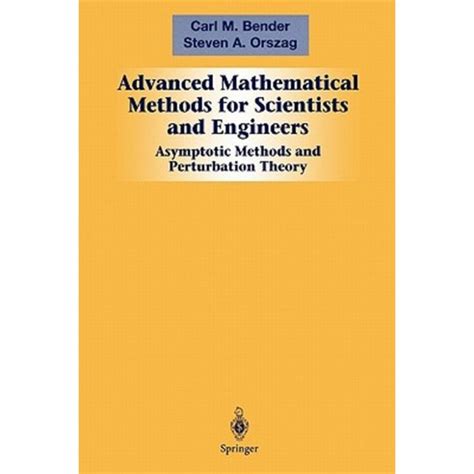 Advanced mathematical methods for scientists and engineers springer