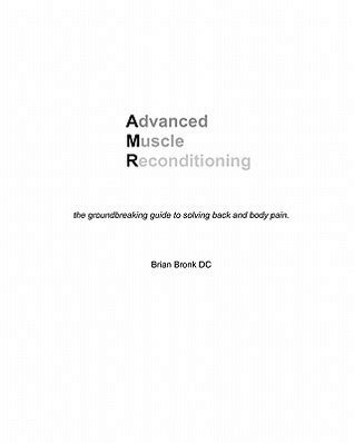 Advanced muscle reconditioning the groundbreaking guide to solving back and body pain. - La grande chirurgie de guy de chauliac ....