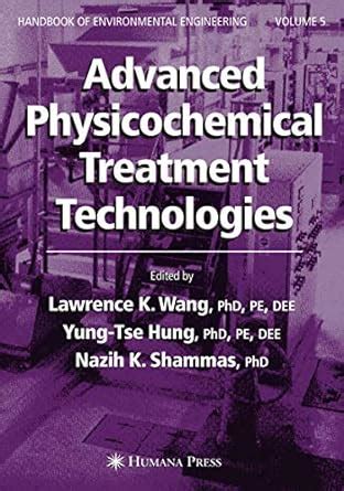 Advanced physicochemical treatment technologies handbook of environmental engineering 05 by wang lawrence k author 2007 hardcover. - Política portuaria del gobierno en el norte del perú..