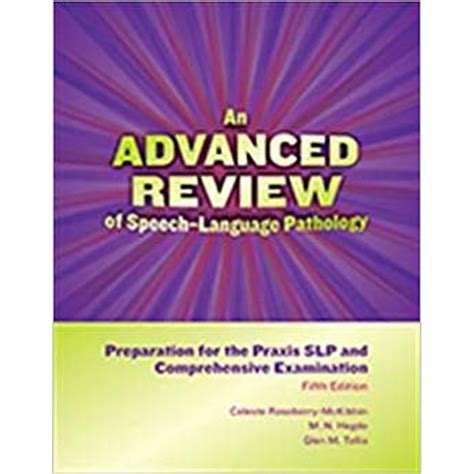 Read Online Advanced Review Of Speechlanguage Pathology Preparation For Praxis And Comprehensive Examination By Celeste Roseberrymckibbin