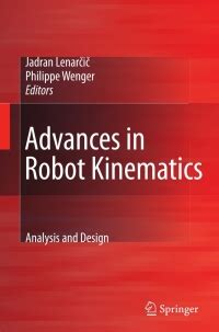 Advances In Robot Kinematics Analysis And Design 1st Edition