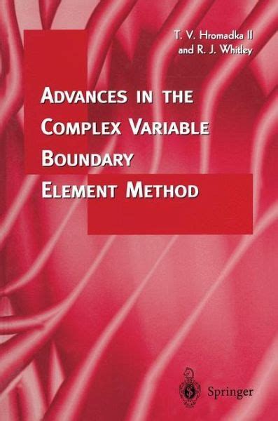 Advances In The Complex Variable Boundary Element Method