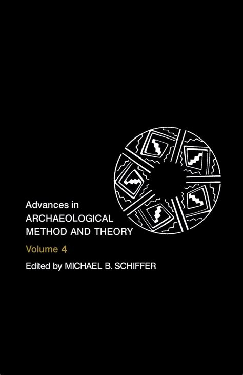 Advances in Archaeological Method and Theory Volume 4