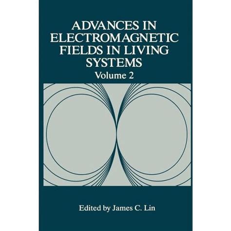 Read Online Advances In Electromagnetic Fields In Living Systems By James C Lin