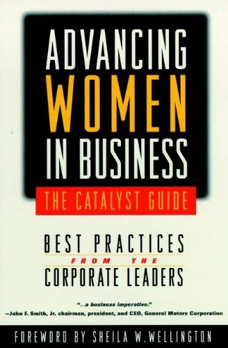 Advancing women in business the catalyst guide best practices from the corporate leaders jossey bass business. - Packet broadband networking handbook architecture performance and engineering.