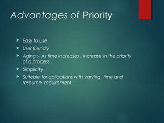 Advantage and disadvantage of priority scheduling? - Answers