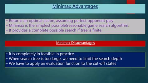 Advantages and disadvantages of minimax algorithm.  Please take a look at the following example...