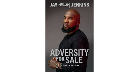Adversity for sale. Adversity for Sale: Ya Gotta Believe by Jay "Jeezy" Jenkins is an enlightening read that offers profound life lessons from an artist who defied all odds. Whether you're a dedicated Jeezy fan or someone searching for motivation to conquer challenges, this book stands as a beacon of inspiration. 