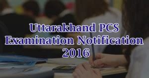 Advertisement for Uttarakhand PCS Recruitment Exam Notification 2016