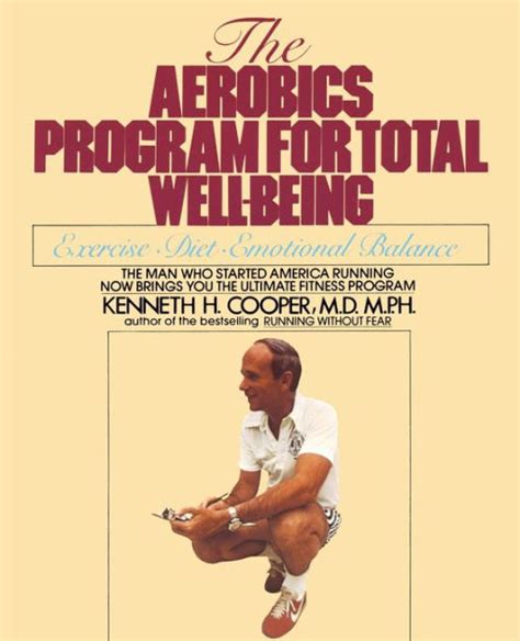 Read Online Aerobics Program For Total Wellbeing Exercise Diet  And Emotional Balance By Kenneth H Cooper